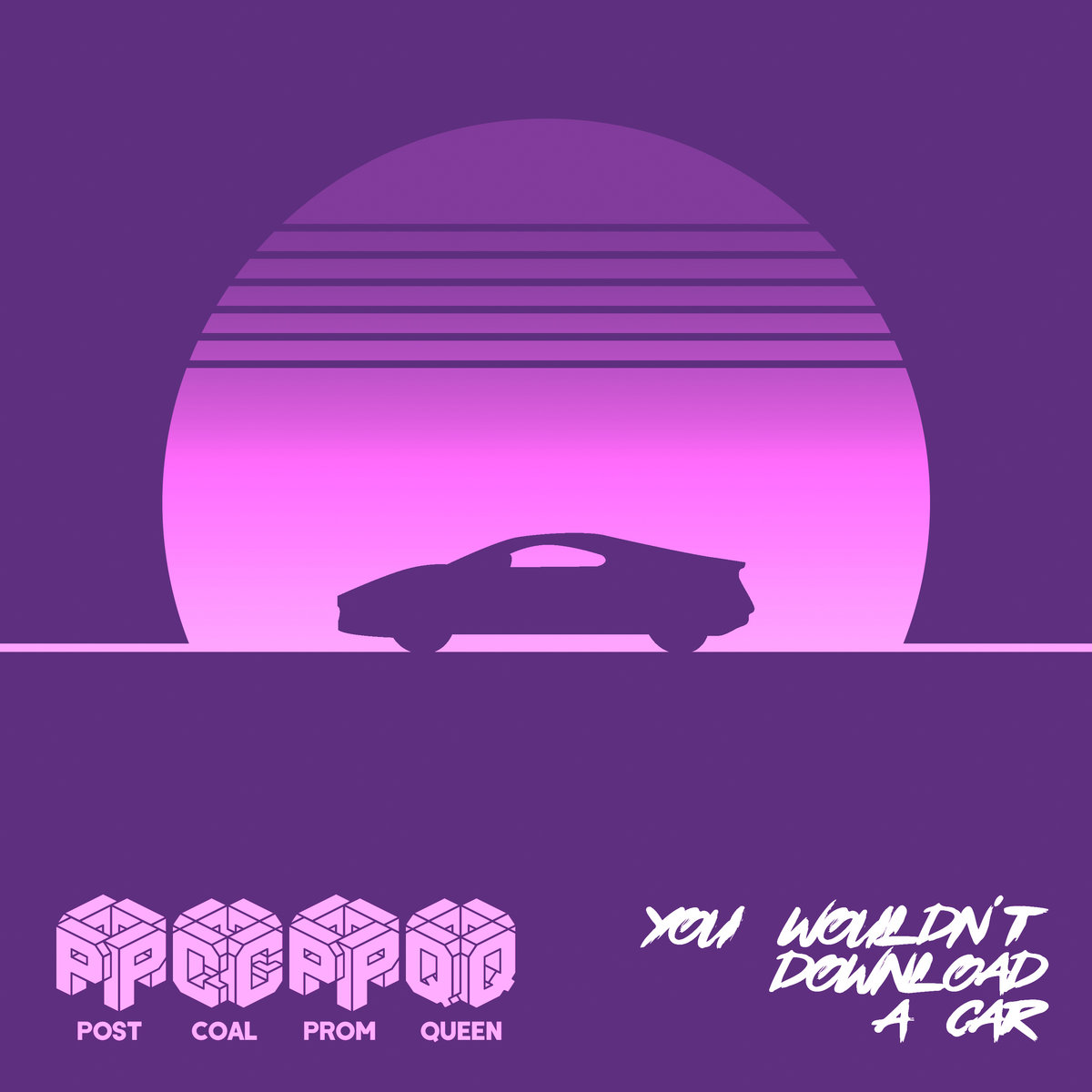 You Wouldn't Download A Car | Post Coal Prom Queen