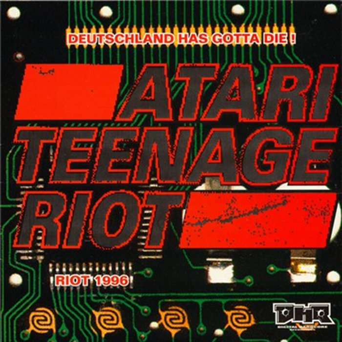 Deutschland Has Gotta Die Riot 1996 | Atari Teenage Riot
