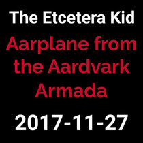 2017-11-27 - Aarplane from the Aardvark Aarmada (live show) cover art