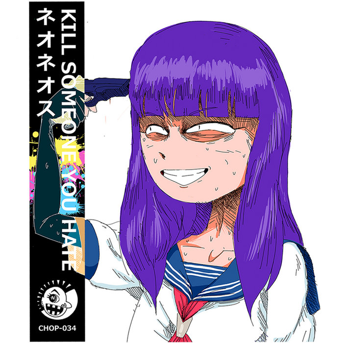 Kill Someone You Hate | Neo Neos | Neck Chop Records