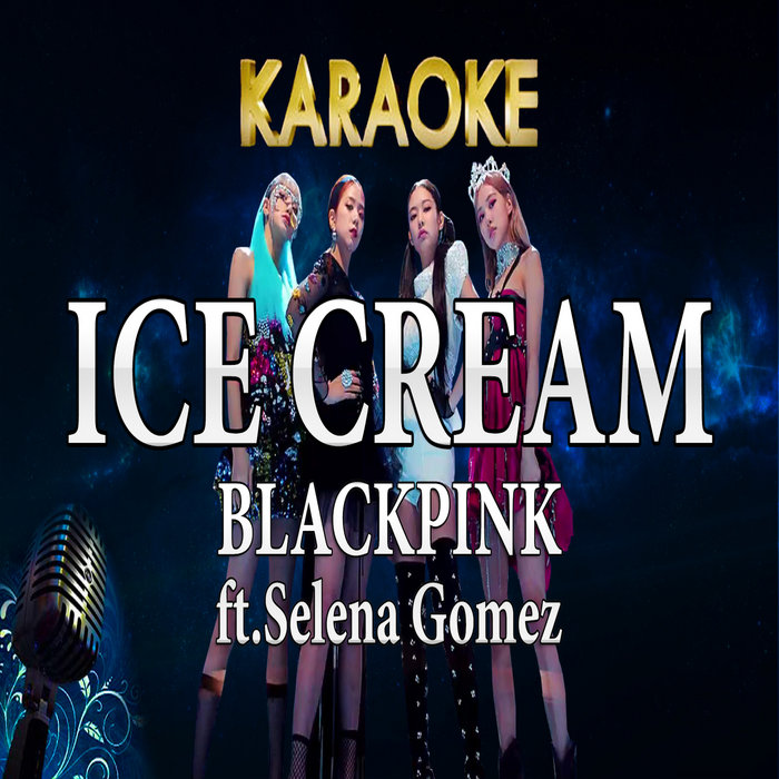 BLACKPINK - 'Ice Cream with Selena Gomez (Instrumental ...