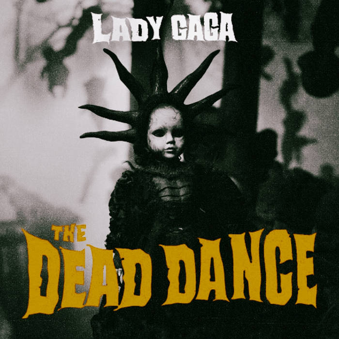 The Dead Dance - Lady Gaga