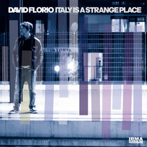 David Florio — Italy Is A Strange Place