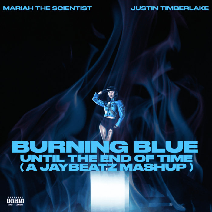 Burning Blue Until The End of Time | Mariah The Scientist & Justin