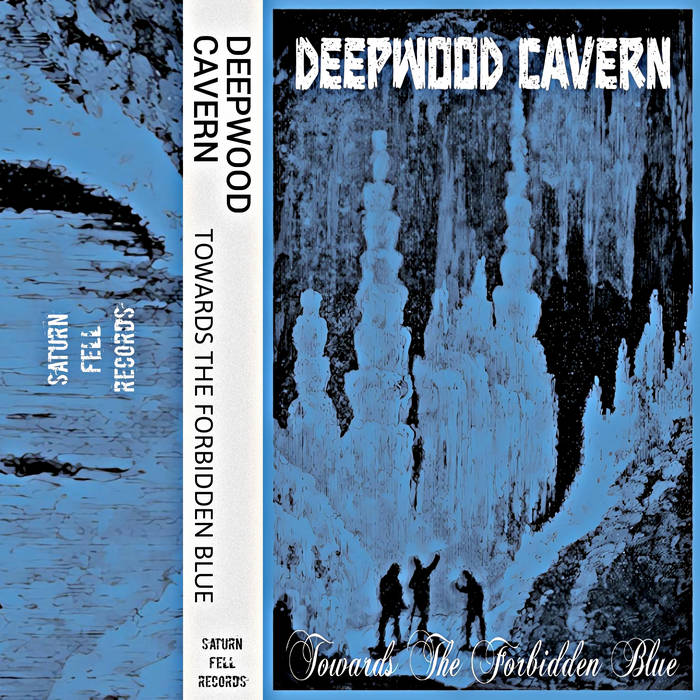Towards the Forbidden Blue | Deepwood Cavern | Saturn Fell Records
