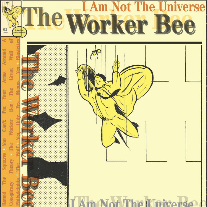 The Worker Bee | I Am Not The Universe