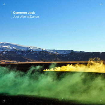 Just Wanna Dance Cameron Jack