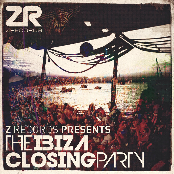 Z Records presents The Ibiza Closing Party | Z Records