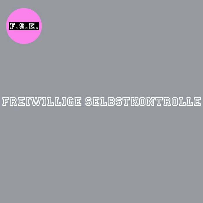 洋楽 Freiwillige Selbstkontrolle - Sturmer Freiwillige Selbstkontrolle | F.S.K.
