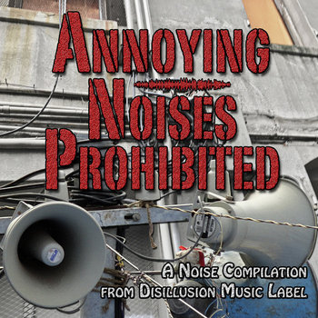 Annoying Noises Prohibited | Disillusion Music Label