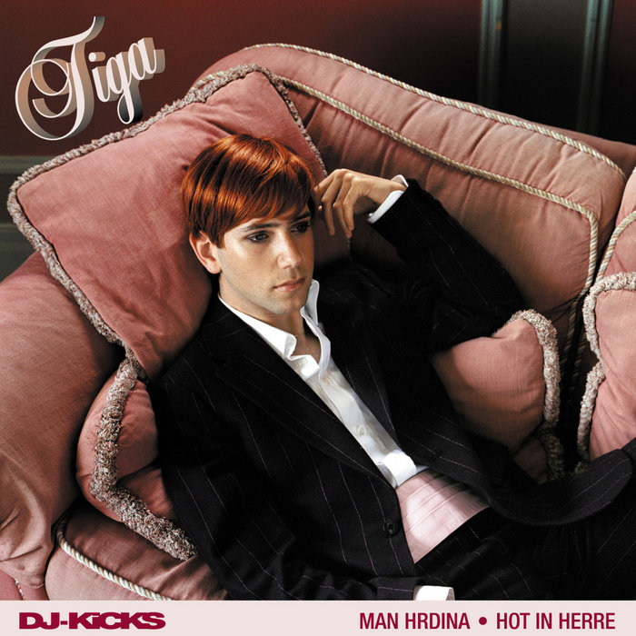 DJKiCKS Hot In Herre (Mixed Tracks) Tiga !K7 Records
