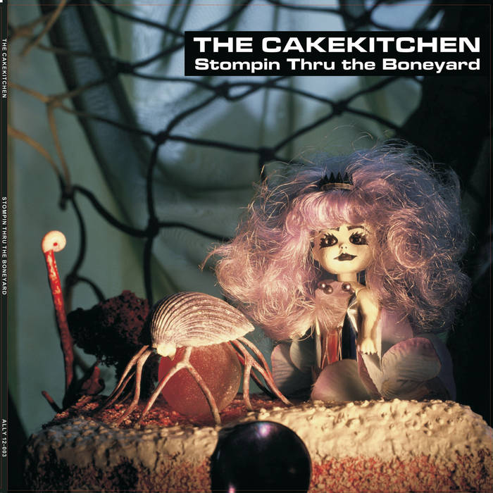 Stompin Thru the Boneyard | The Cakekitchen | Ally Records