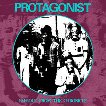 Protagonist — Fallout From The Chronicle