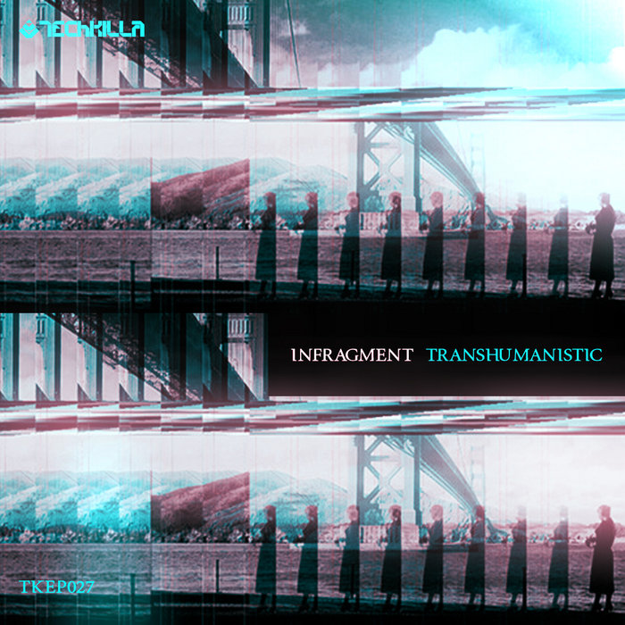 Transhumanistic | Infragment | TECHKILLA