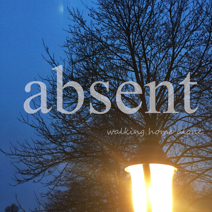 Walking Home Alone | Absent