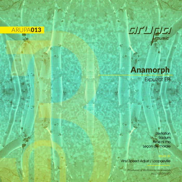 ARUPA013 - Expulzat EP | Anamorph, Vinyl Speed Adjust | Arupa Music