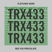 Fletcher Kerr — See You Percolate