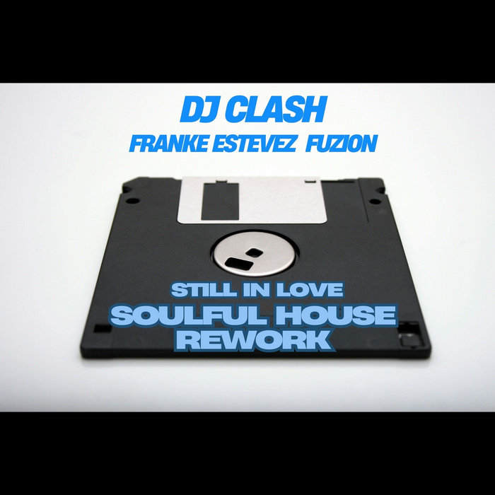 Dj Clash- Still in Love (Franke Estevez Rework) | DJ CLASH