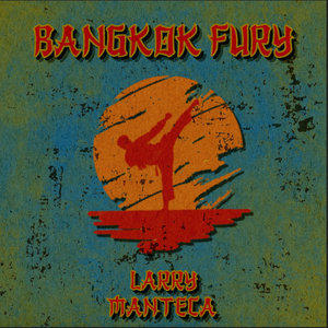 Larry Manteca — Bangkok fury