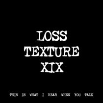 LOSS TEXTURE XIX [TF00691] cover art