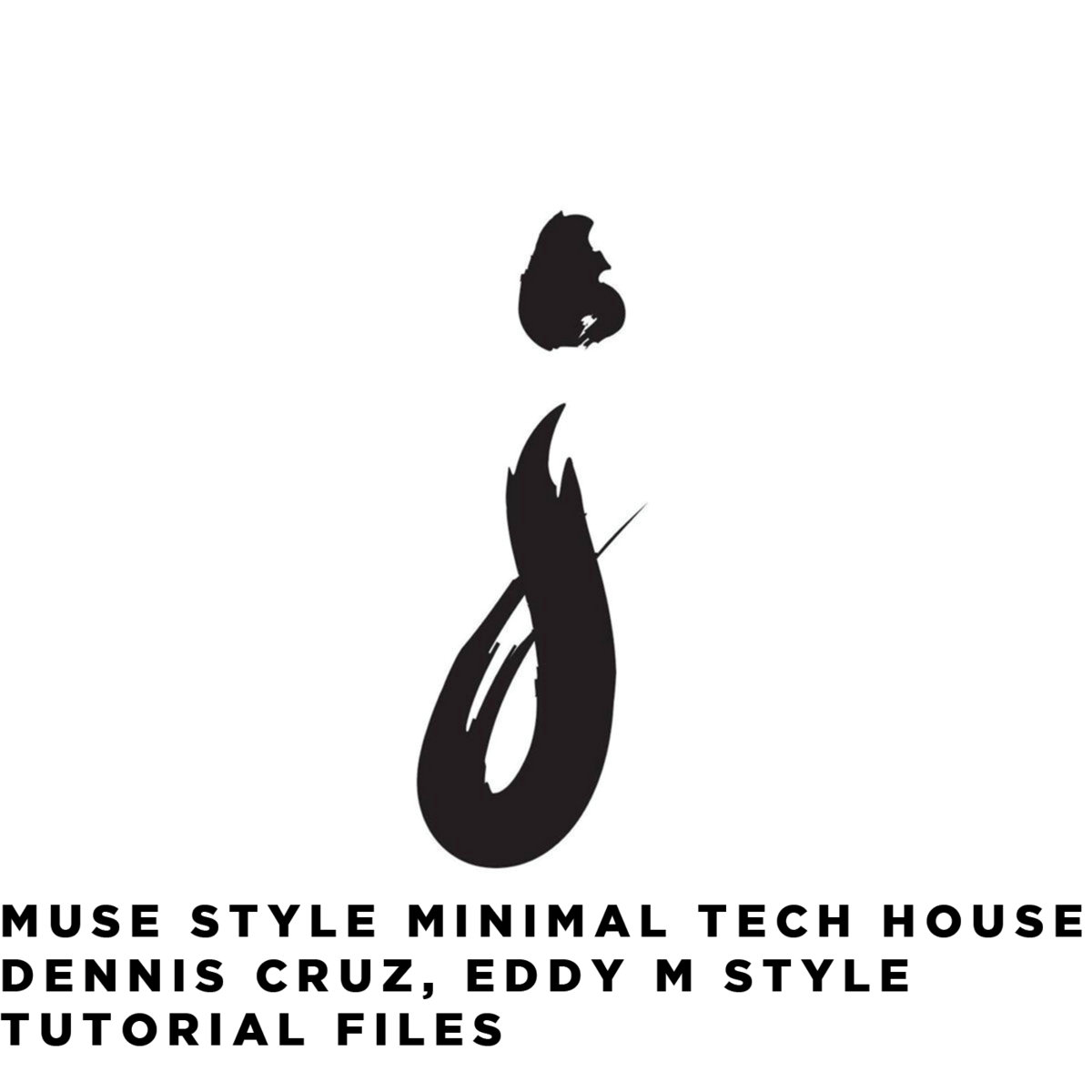 Dennis Cruz, Eddy M, MUSE Style Minimal Tech House Tutorial Files