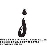 Dennis Cruz, Eddy M, MUSE Style Minimal Tech House Tutorial Files