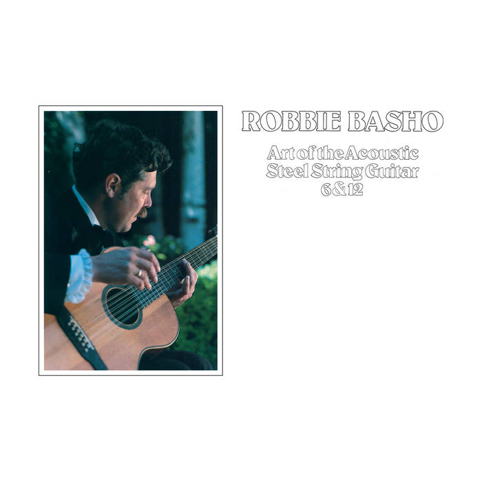 Art of the Acoustic Steel String Guitar 6 & 12 | Robbie Basho | Gnome Life  Records