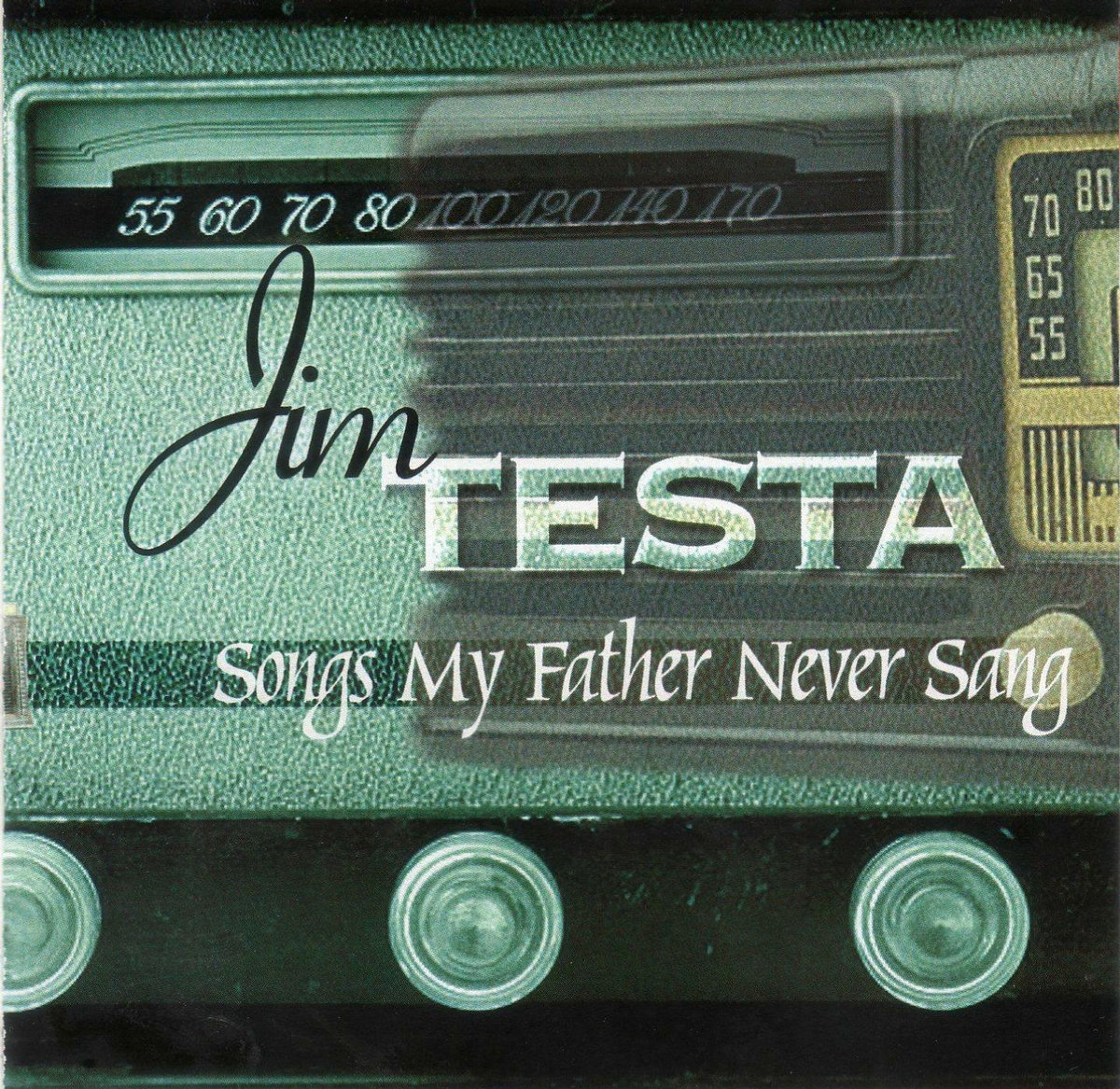 Songs My Father Never Sang | Jim Testa