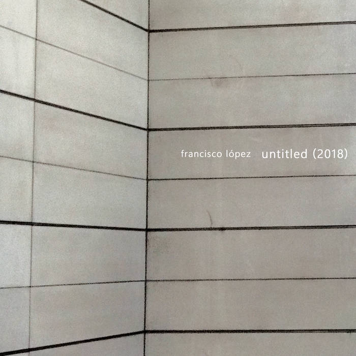 untitled(2018) | francisco lópez | VLZ PRODUKT