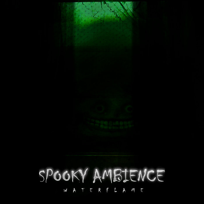 Spooky Ambience | Waterflame