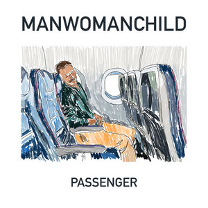 Manwomanchild — Passenger