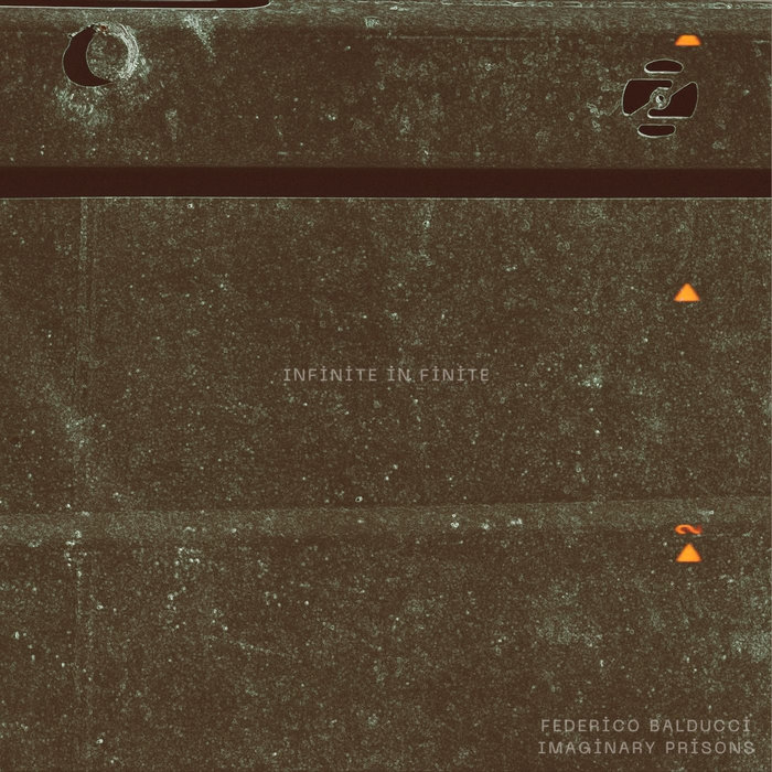 Infinite In Finite, by Federico Balducci,Imaginary Prisons