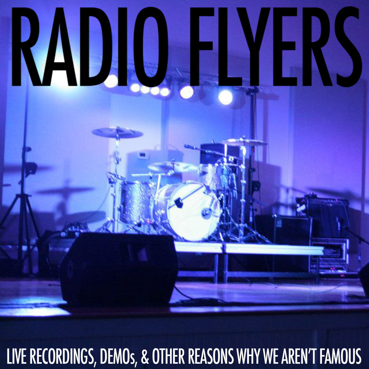 live recordings demos other reasons we arent famous radio flyers flyers radio live