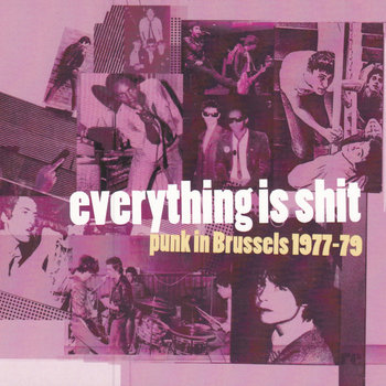 The Skitslickers 希少！1999年 スウェーデン盤 Everything is Shit : Punk in Brussels 1977-79 | Chainsaw, X