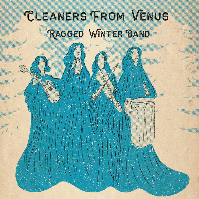 Ragged Winter Band The Cleaners From Venus