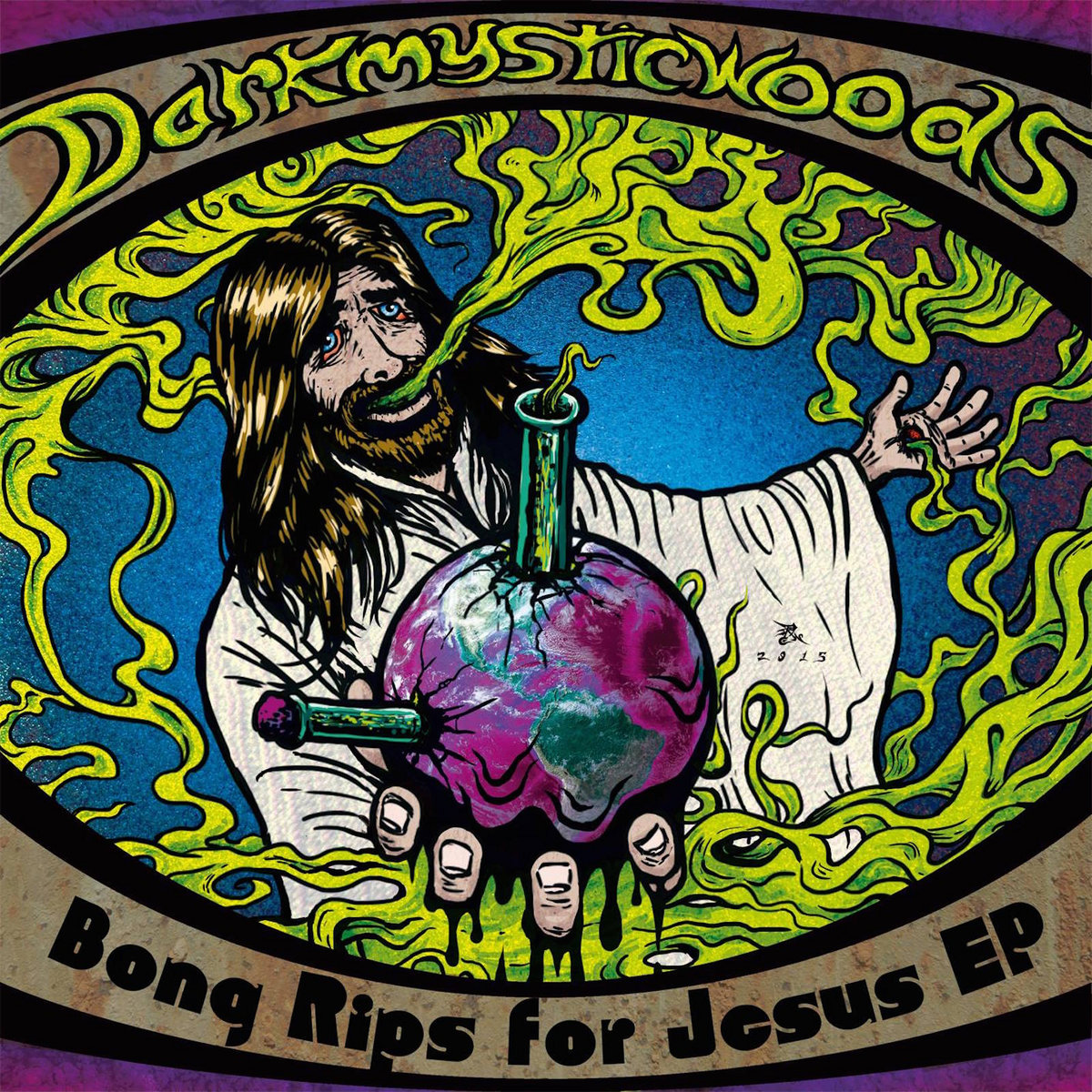 Bong Rips For Jesus Ep | Darkmysticwoods