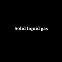 Solid liquid gas cover art