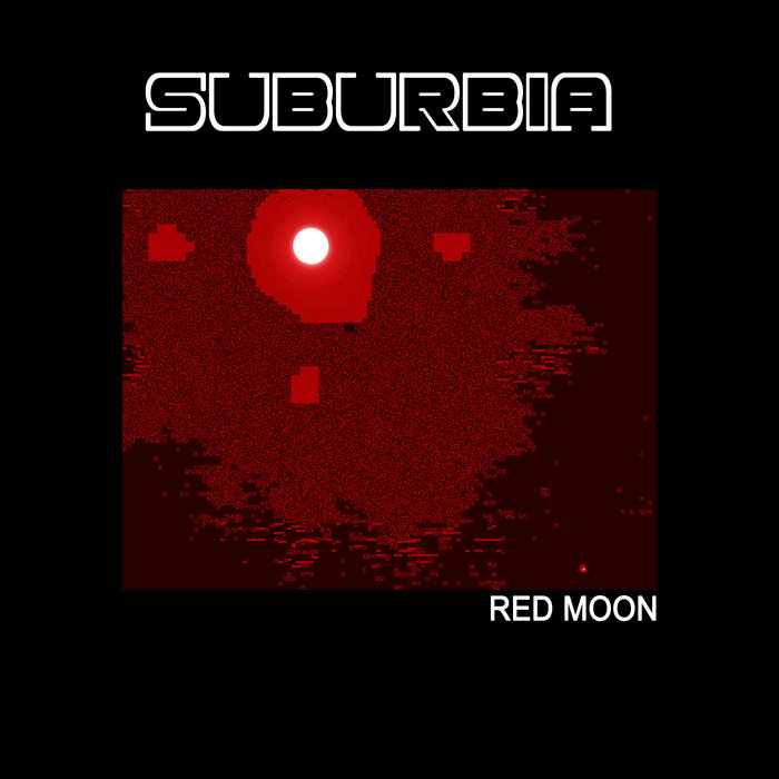 Red Moon, by Suburbia