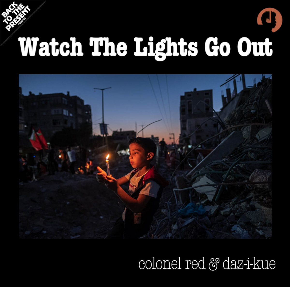 Watch The Lights Go Out Colonel Red & DazIKue Back To The Present