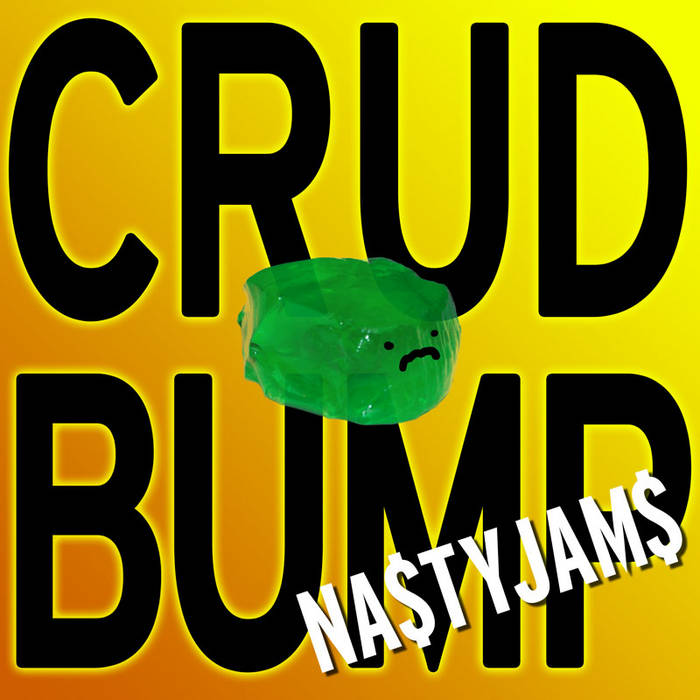 Nastyjams | Drewtoothpaste / Crudbump / CYBER VISION