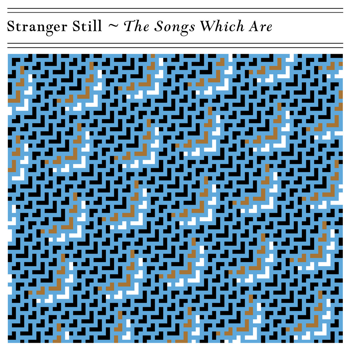 The Songs Which Are, Stranger Still