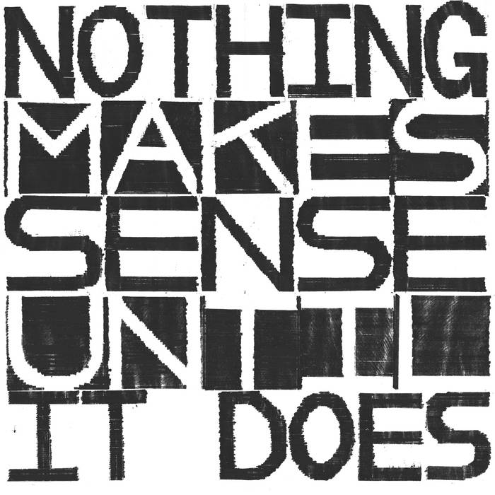 Nothing Makes Sense Until It Does | nudista