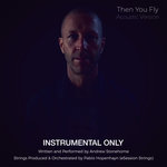 Andrew Stonehome - Then You Fly (Acoustic Version) [Instrumental]