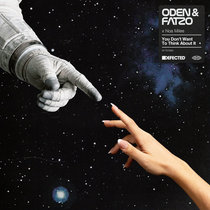 Oden & Fatzo, Noa Milee — You Don't Want To Think About It (Extended Mix)