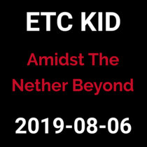 2019-08-06 - Amidst the Nether Beyond (live show) cover art