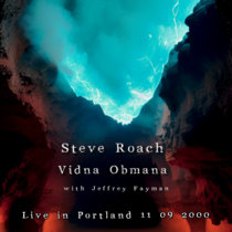 Steve Roach & Vidna Obmana - Live in Portland Oregon 11- 09 - 2000 - Feb 2023 Exclusive cover art