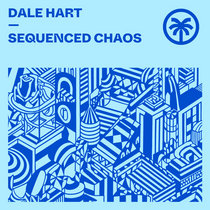 Dale Hart — Sequenced Chaos