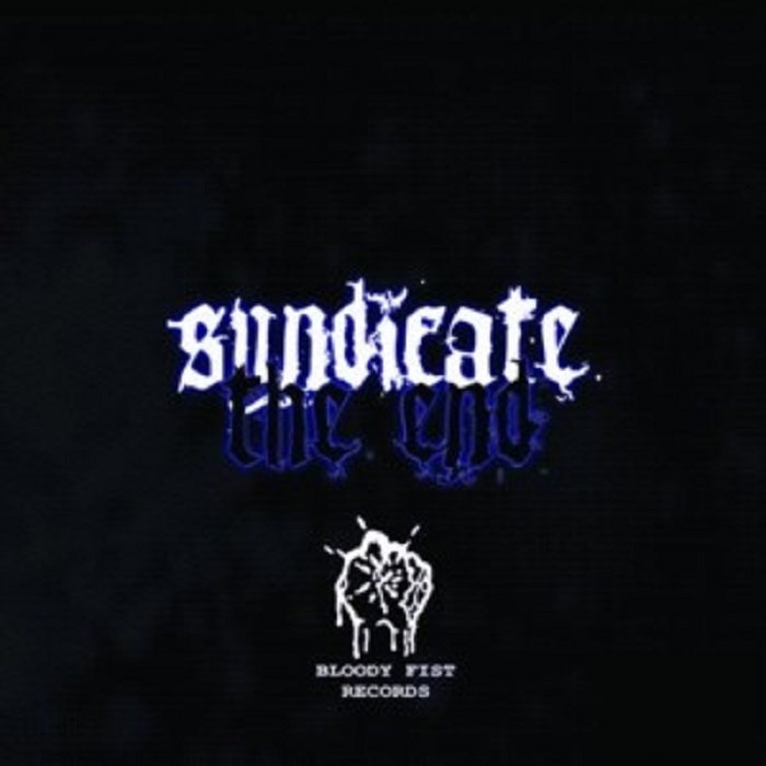 FISTCD03 - The End (2003) | Syndicate | Bloody Fist Records
