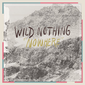 Nowhere | Wild Nothing