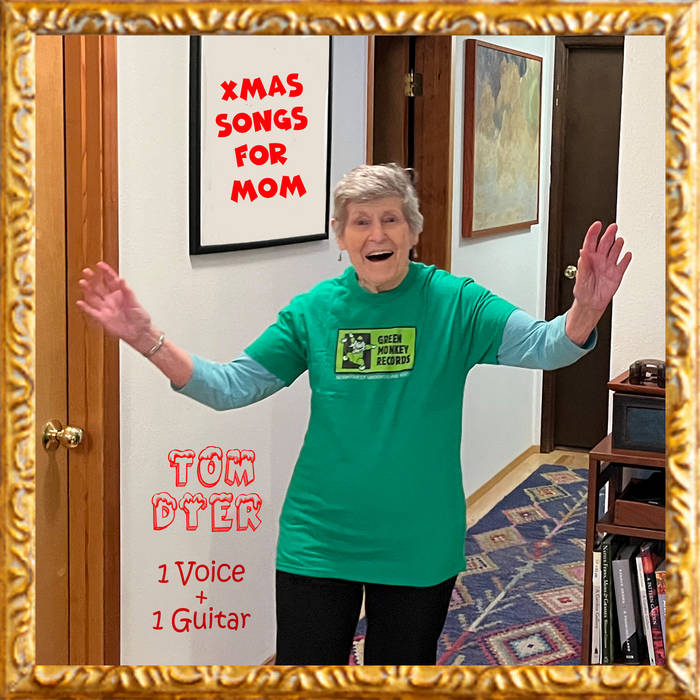 Xmas Songs For Mom Tom Dyer